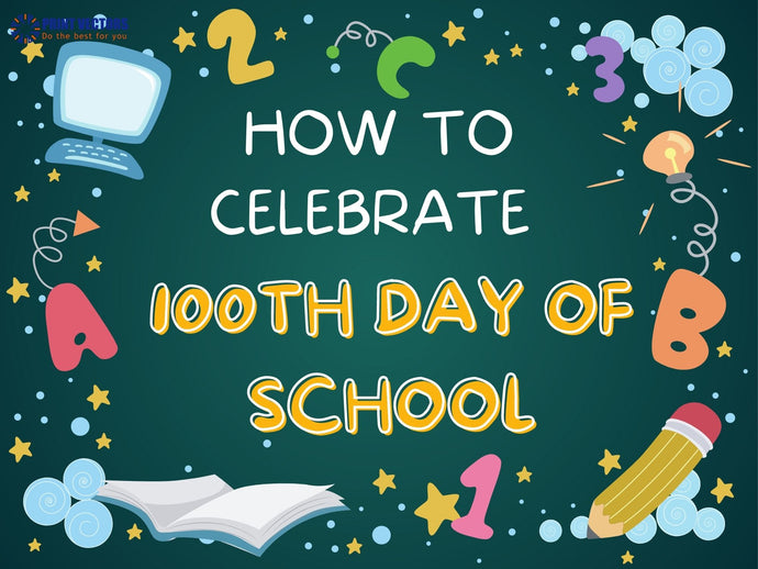 How To Celebrate 100th Day Of School