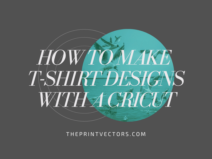 How to Make T-Shirt Designs With a Cricut