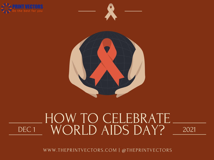 How To Celebrate World AIDS Day?