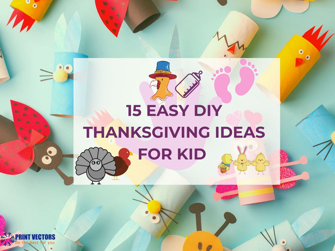 15 EASY  DIY THANKSGIVING IDEAS FOR KID