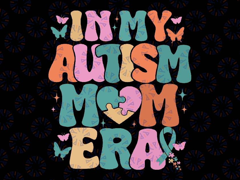 Retro Autism Mom Autism Awareness Svg, In My Autism Mom Era Svg, Autism Awareness Png, Digital Download