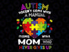 Autism Mom Doesn't Come With A Manual Svg, Autism Awareness Mom Never Gives Up Svg, Autism Awareness Png, Digital Download