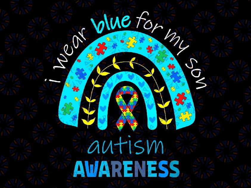 Rainbow I Wear Blue for My Son Autism Awareness Month Proud Svg, Autism Awareness Png, Digital Download