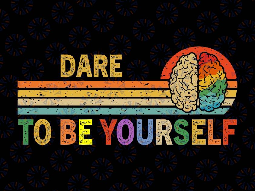 Dare To Be Yourself Autism Neurodiversity Sunset Svg, Autism Retro Neurodiversity Svg, Autism Awareness Png, Digital Download