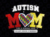 Autism Mama, Like A Normal Mom Except Much Stronger Png, Autism Mom Lover Glitter Png, Autism Awareness Png, Digital Download