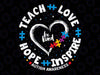 Autism Teach Love Inspire Hope Teacher Blue Autism Awareness Svg, Autism Awareness Png, Digital Download