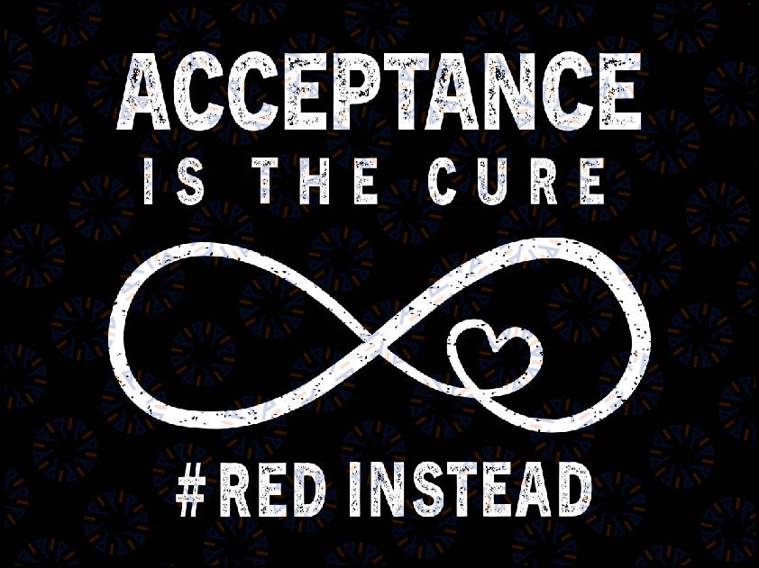 Autism Red Instead Acceptance is the Cure REDinstead Svg, Autism Awareness Png, Digital Download