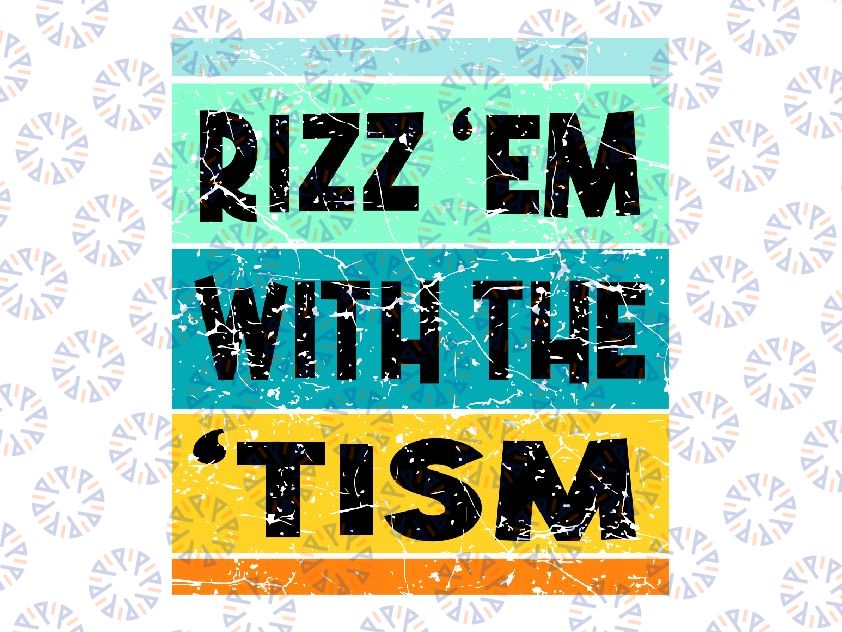 Rizz Em With The Tism Svg, Funny Retro Autism Svg, Autism Awareness Png, Digital Download