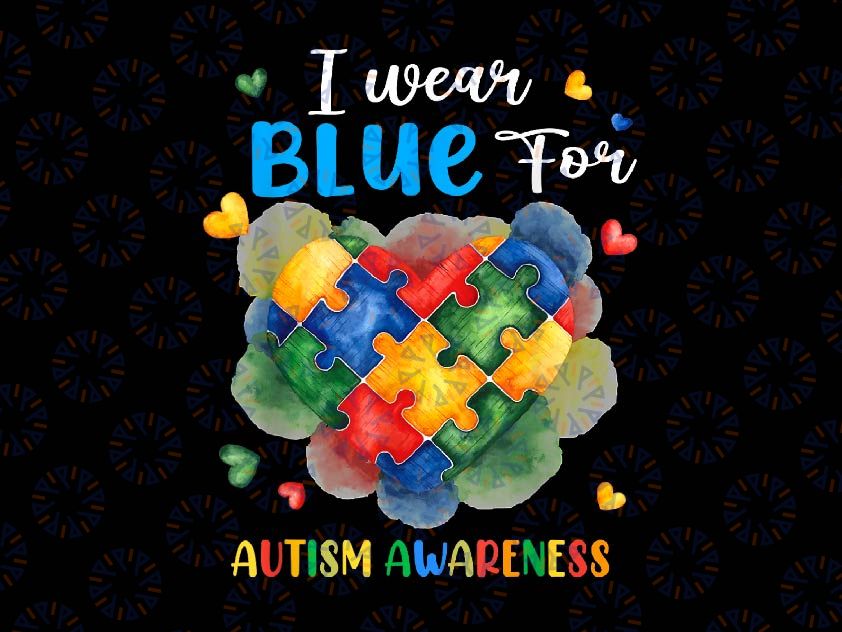 PNG ONLY I Wear Blue For My Autism Awareness Png, Autism Puzzle Heart Png, Autism Awareness Png, Digital Download