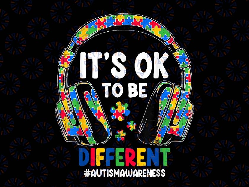 PNG ONLY Autism Awareness Headphones It's Ok To Be Different Png, Autism Awareness Png, Digital Download