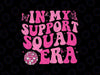 In My Support Squad Era Svg, Groovy Breast Cancer Awareness Svg, Breast Cancer Awareness Png, Digital Download