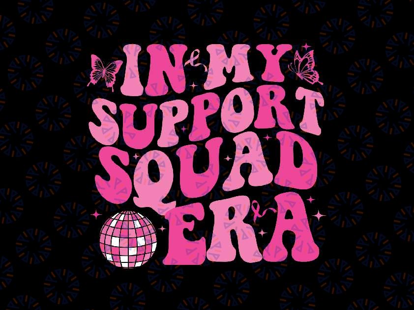 In My Support Squad Era Svg, Groovy Breast Cancer Awareness Svg, Breast Cancer Awareness Png, Digital Download