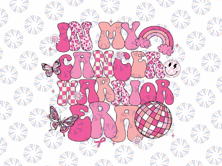 Groovy In My Cancer Warrior Era Breast Cancer Svg, Cancer Survivor Pink Ribbon Svg, Breast Cancer Awareness Png, Digital Download