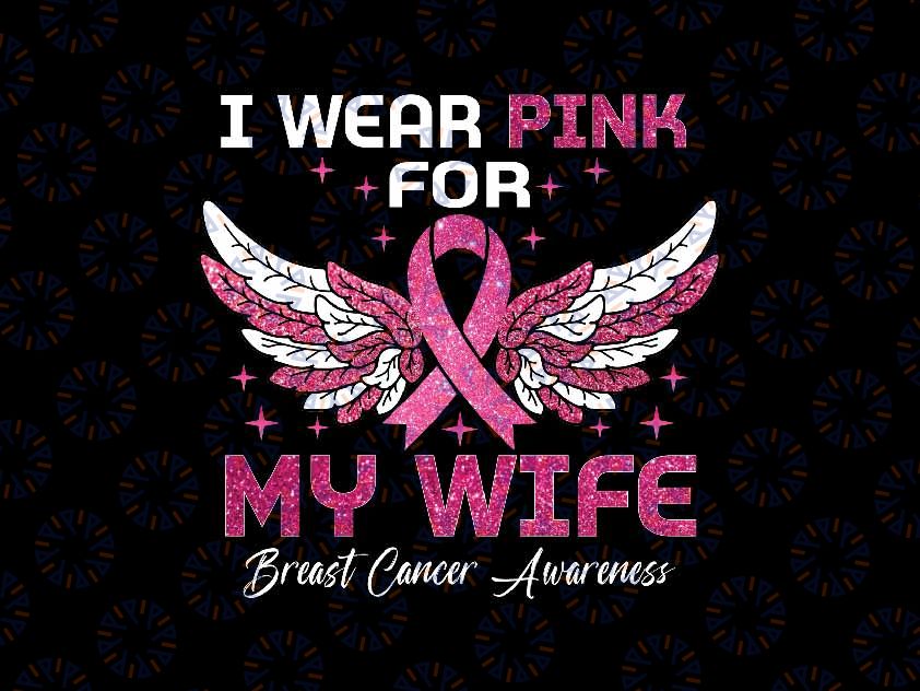 I Wear Pink For My Wife Png, Breast Cancer Wing Ribbon Glliter Png, Breast Cancer Awareness Png, Digital Download