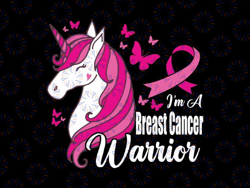 I Am A Breast Cancer Warrior Unicorn Svg, Breast Cancer Survivor Butterfly Unicorn Svg, Breast Cancer Awareness Png, Digital Download