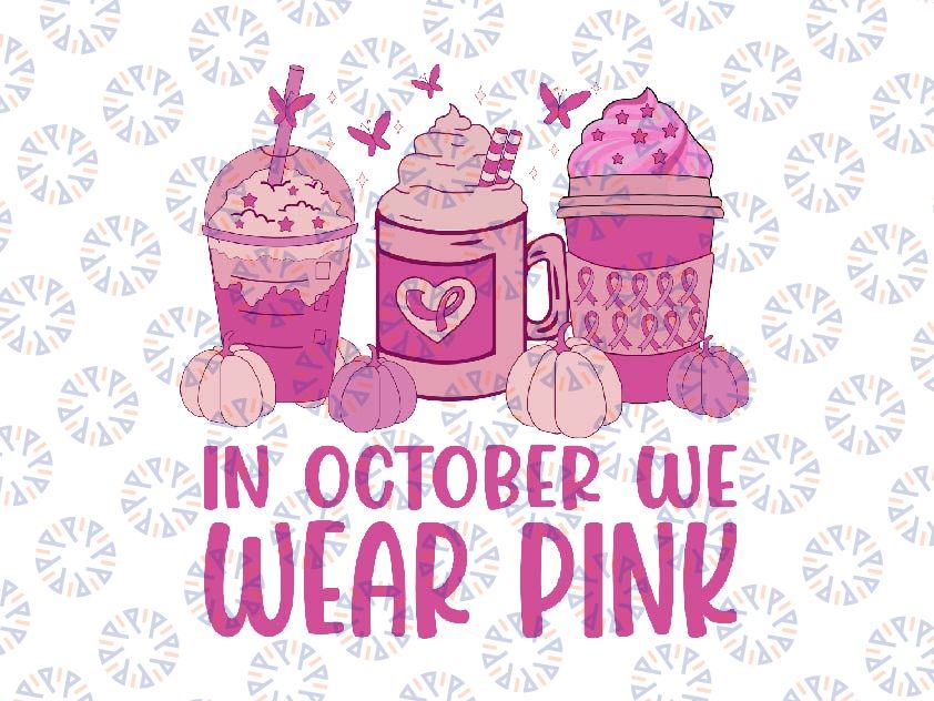 Breast Cancer In October We Wear Pink Svg, Pink Drink And Food Ribbon Svg, Cancer Awareness Png, Digital Download