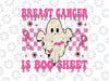 Breast Cancer Is Boo Sheet Svg, Halloween Breast Cancer Awareness Svg, Cancer Awareness Png, Digital Download