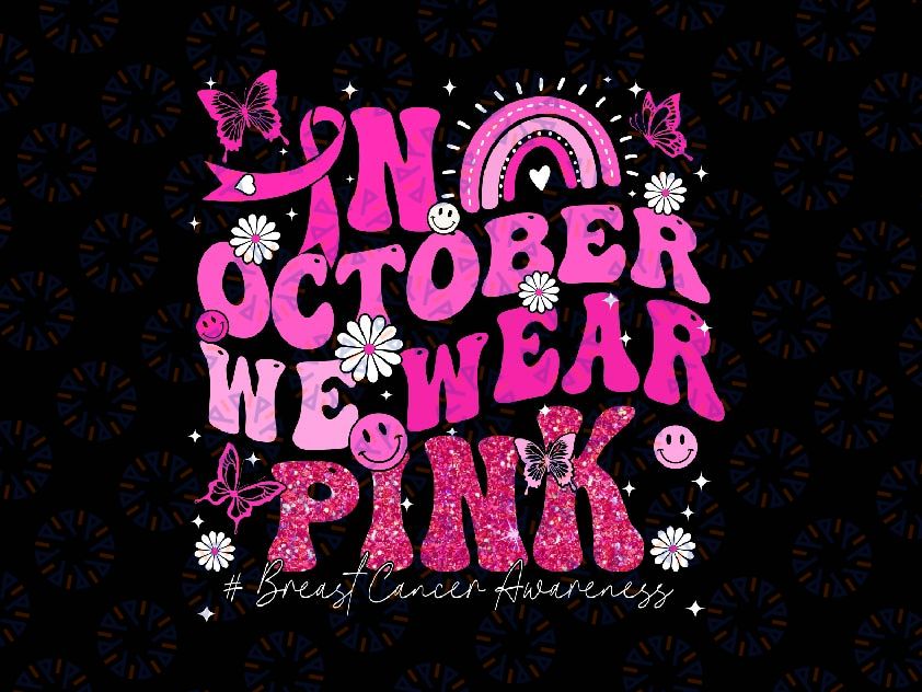 In October We Wear Pink Retro Groovy Breast Cancer Awareness Png, Pink smile face Png, Cancer Awareness Png, Digital Download