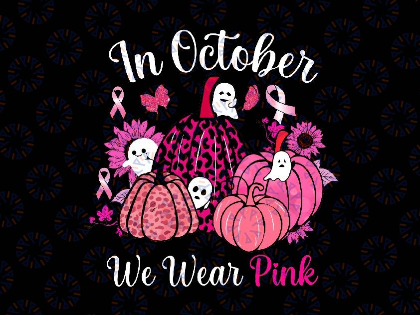 In October We Wear Pink Pumpkin Ghost Png, Halloween Pumpkin Leopard Breast Cancer Png, Cancer Awareness Png, Digital Download