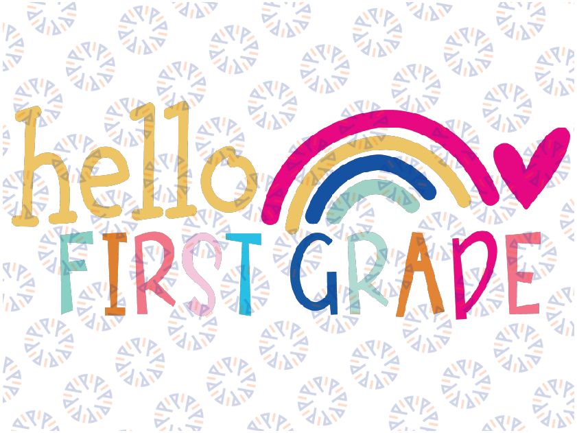 Hello First Grade Svg, Hello First Grade Rainbow Svg, First Grade Teacher Svg, Back To School Png, Digital Download