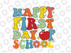 Groovy Happy First Day Of School Back To School Teachers Svg, First Day Of School Retro Sunflower, Back To School Png, Digital Download