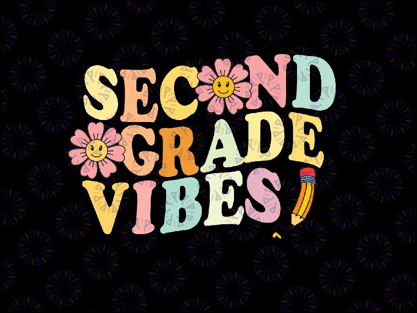 Second Grade Vibes 2nd Grade 1st Day Of School Teacher Kids Svg, Second Grade Vibes Svg, Back To School Png, Digital Download