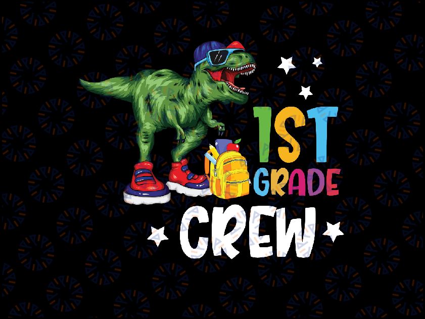 First Day Of School Dinosaur Crew Png, Team 1st Grade Png, First Day Of School, Back To School Png, Digital Download