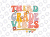 Third Grade Vibes Svg, 3rd Grade Groovy Teacher Svg, Back To School Png, Digital Download