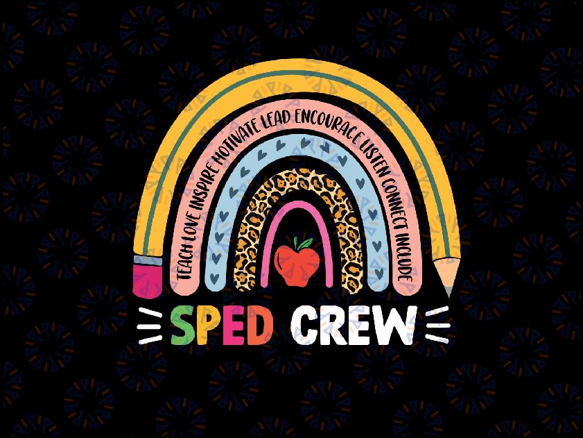 Sped Crew Rainbow Special Education Teacher Back To School Svg, Sped Crew Svg, Back To School Png, Digital Download