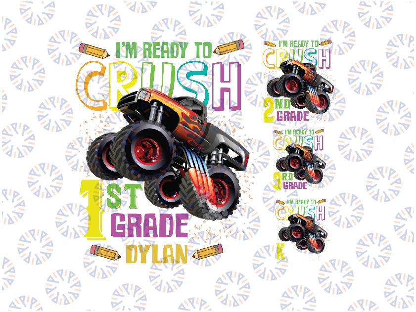 Custom I'm Ready To Crush 1st Grade Png, Personalized Monster Truck Png, First Day Of School Png, Digital Download