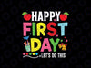 Happy First Day Let's Do This Welcome Back To School Png, First Grade Squad Png, Back To School Png, Digital Download