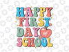 Happy First Day Of School Teachers Kids Svg, Teacher Appreciation Retro Groovy Svg, Back To School Png, Digital Download