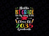 Hello 1st Grade Back To School Class Of 2035 Grow with Me Svg, 2035 Graduate Svg, Back To School Png, Digital Download