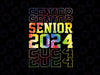 Senior 2024 Class of 24 High School College Graduation Png, Senior 2024 Tie Dye Png,  Back To School Png, Digital Download