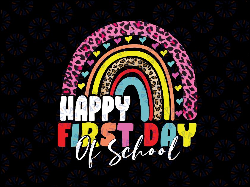 Funny Happy First Day Of School For Teachers Png, First Day Of School Rainbow Leopard Png, Back To School Png, Digital Download