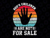 God's Children Are Not For Sale Retro Svg, Patriotic Flag Png, God's Children Hand Svg, Digital Download