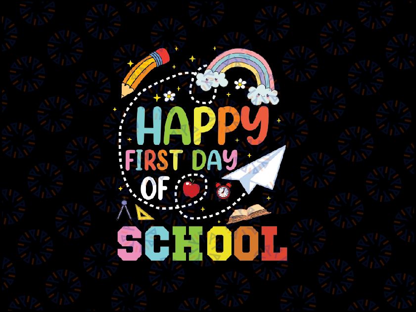 Happy First Day Of School Svg, Kindergarten Teacher Svg, Teacher Appreciation Svg, Back To School Png, Digital Download