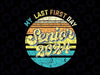 My Last First Day Senior 2024 Svg, Class 2024, Back to School 2024 Svg, Back To School Png, Digital Download