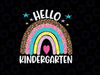 Hello Kindergarten Rainbow Leopard Teacher Student Png, First Day Of School Png, Back To School Png, Digital Download