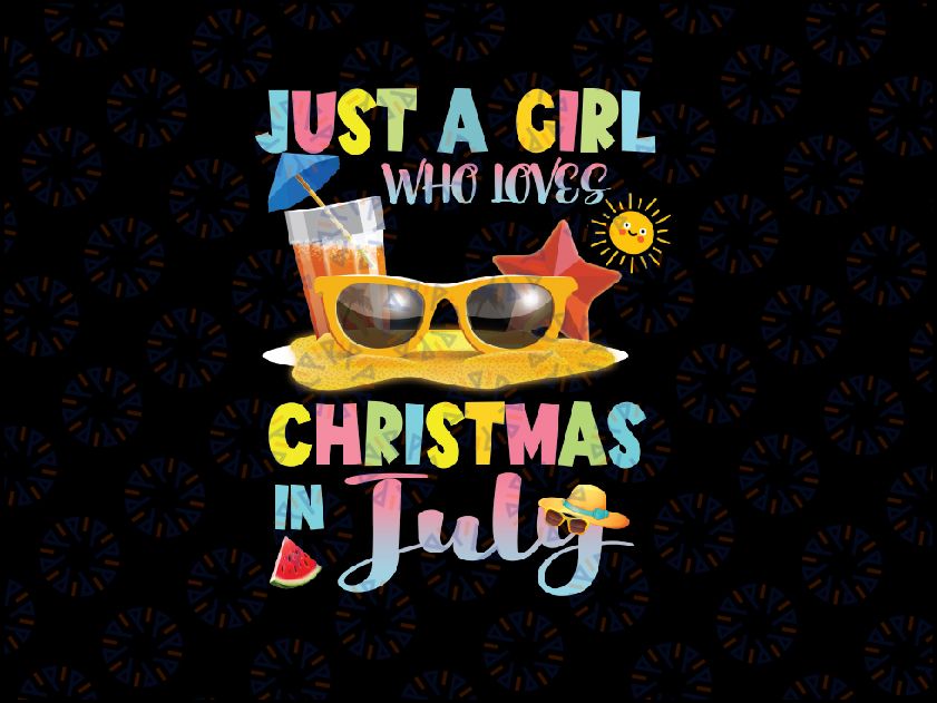 Just A Girl Who Loves Christmas In July Png, Summer Christmas Coffee Png, Digital Download