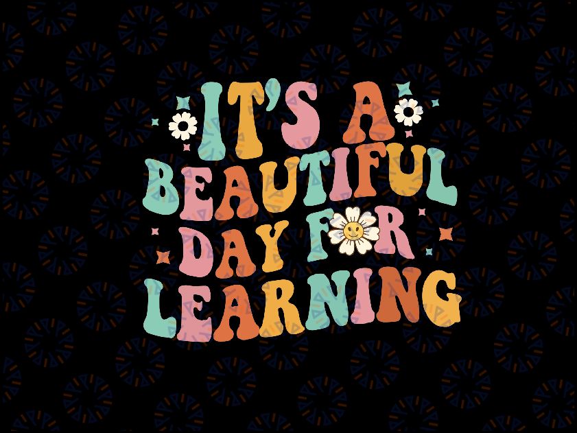 Back To School It's Beautiful Day For Learning Teachers Kids Svg, Back To School Png, Digital Download