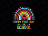 Happy First Day Of School Rainbow Back To School Teacher Svg, School Rainbow Svg, Back To School Png, Digital Download