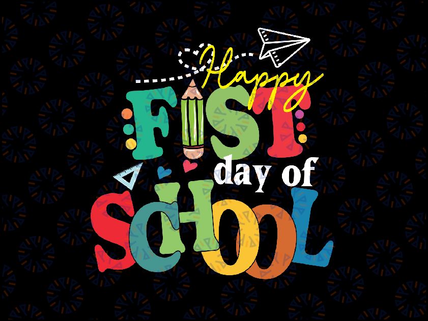 Happy First Day Of School Back To School Teacher Student Svg, Teacher Life Svg, Back To School Png, Digital Download