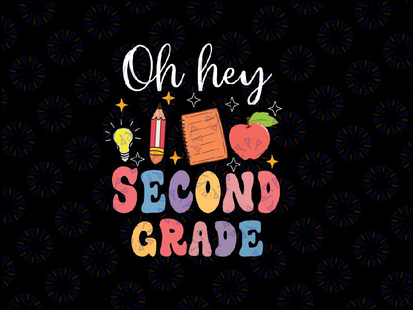 Oh Hey 2nd Second Grade Svg, Funny Day Of School Svg, Back to school Png, Digital Download