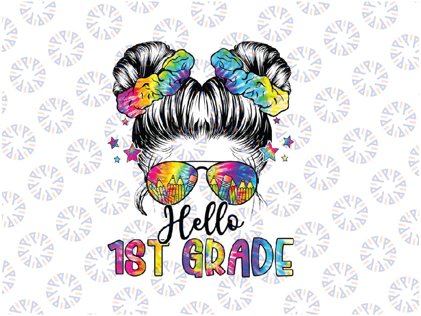 Hello 1st Grade Mes-sy Hair B-un Girl Back To School First Day Png, Girls Mes-sy B-un 1st Grade Png, Back To School Png, Digital Download