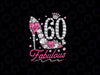 60th Birthday 60 & Fabulous Pink 60 Years Old Diamond Shoes Png, Diamond Shoes Birthday Png, Digital Download