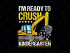 I'm Ready To Crush Kindergarten Construction Vehicle Boys Png, Construction Vehicle Png, Back To School Png, Digital Download