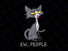 Funny Cat Ew People Meowy Cat Lovers Png, Cat Face Png, Cat Lover Png, Kitten Design, Digital Download