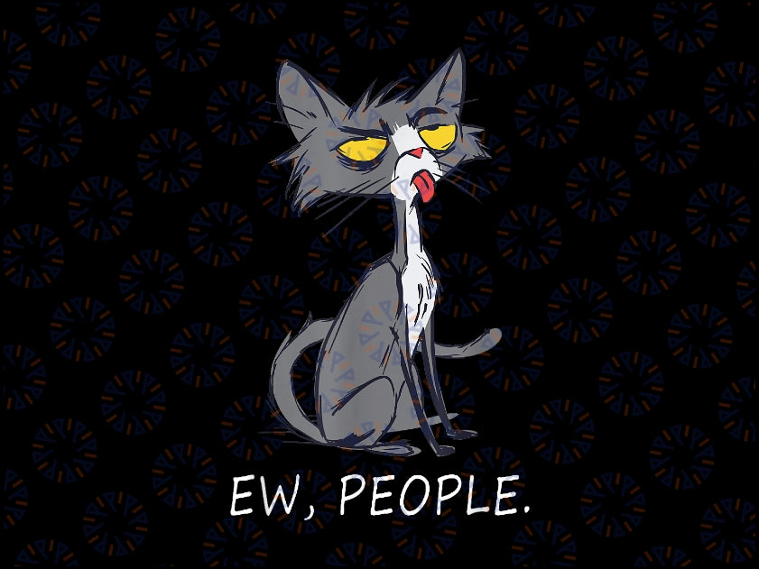 Funny Cat Ew People Meowy Cat Lovers Png, Cat Face Png, Cat Lover Png, Kitten Design, Digital Download