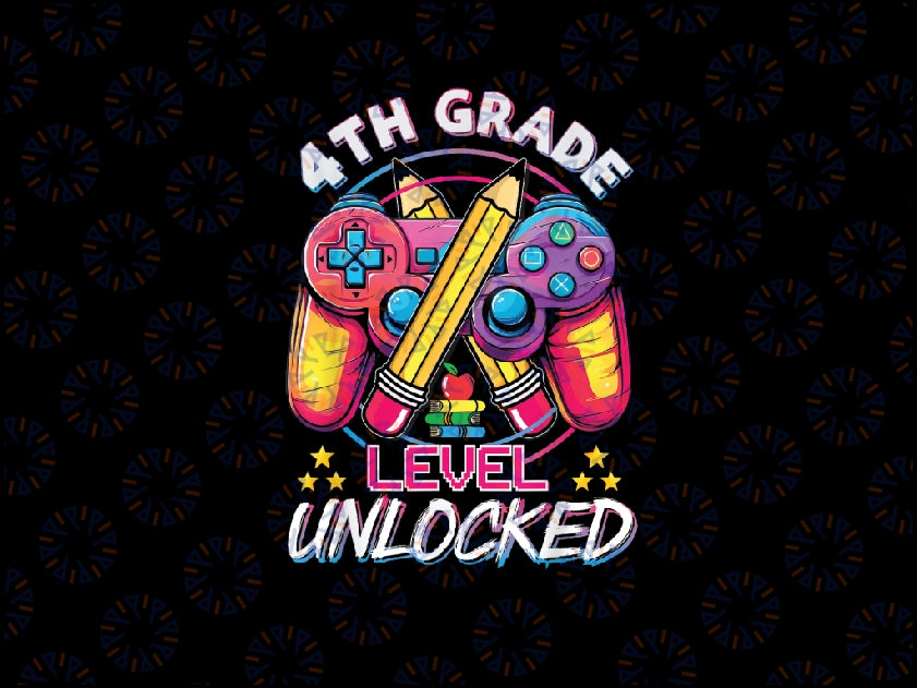 4th Grade Level Unlocked Video Game Png, Video Game 4th Grade Designs Png, Back To School Png, Digital Download